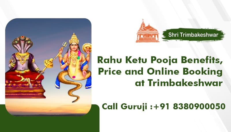 Rahu Ketu Pooja Benefits, Price and Online Booking at Trimbakeshwar